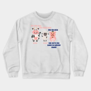 THE PIG SAYS YOU HAVE THE RIGHT TO REMAIN SILENT Crewneck Sweatshirt